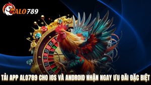 Tải app Alo789 cho iOS và Android